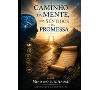 O Caminho da Mente dos Sentidos,e da Promessa: Pensamento ,Porta e Promessa