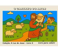 O Caminho do Amor (A Luz de Jesus)