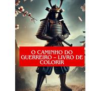 O Caminho do Guerreiro - Livro de Colorir