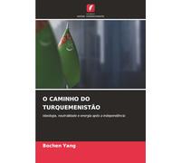O CAMINHO DO TURQUEMENISTÃO: Ideologia, neutralidade e energia após a independência
