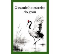 O caminho estreito do grou