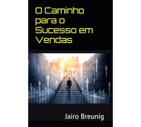 O Caminho para o Sucesso em Vendas