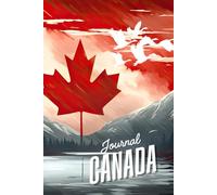 O Canada! Celebrate & Reflect - July 1st Journal ,Canada Day Journal: A Festive Keepsake to Celebrate, Reflect, and Remember