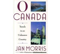 O Canada!: Travels in an Unknown Country