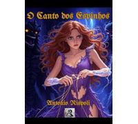 O Canto dos Espinhos: Um Romance Romantasy de Magia Sombria e Amores Proibidos (Saga de "O Canto dos Espinhos" em Português)