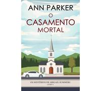 O Casamento Mortal (Os Mistérios de Abigail Summers)