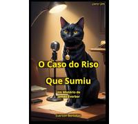 O Caso do Riso Que Sumiu: Um Mistério de James Everbor (James Everbor - Casos Inesperados)