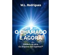 O Chamado é Agora (Os Arquivos dos Espíritos™)