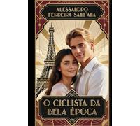 O Ciclista da Bela Época: Uma turnê na França