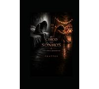 O Circo dos Sonhos: Onde a alma se apresenta nua