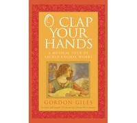 O Clap Your Hands: A Musical Tour of Sacred Choral Works [With CD (Audio)]