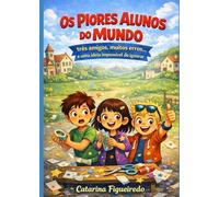 O Clube dos Piores Alunos do Mundo: Três amigos, muitos erros...e uma ideia impossível de ignorar