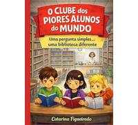 O Clube dos Piores Alunos do Mundo: Uma pergunta simples...uma biblioteca diferente