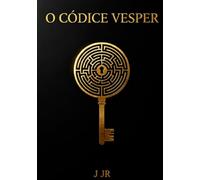 O CÓDICE VESPER: Um Manual para a Maestria da Influência Benevolente