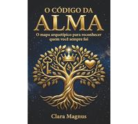 O Código da Alma: Descubra como os Contos revelam a Psicologia da sua Criança Interior