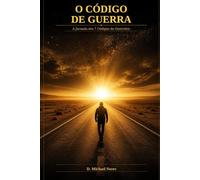 O Código de Guerra: A Jornada dos 7 Códigos do Guerreiro