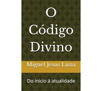 O Código Divino: Do inicio á atualidade