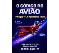 O Código do Avião: ED 1 - Apendendo a Voar (MESTRES DO AVIATOR - TRILOGIA)