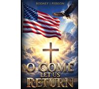 O COME LET US RETURN