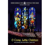 "O Come, Little Children" Mormon Tabernacle Choir and Orchestra at Temple Square Christmas Concert