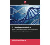 O complexo genómico: Normas de fabrico de medicamentos terapêuticos inovadores derivados de materiais biológicos para uso humano