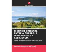 O Congo Oriental Entre a Guerra, a Diplomacia E a Resiliência: O papel de Kabila e Tshisekedi no processo de paz