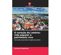 O coração da Letónia: vida popular e património vivo