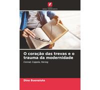 O coração das trevas e o trauma da modernidade: Conrad, Coppola, Herzog