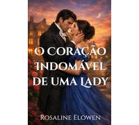 O Coração Indomável de uma Lady (As Filhas de Briarwyn Hall)