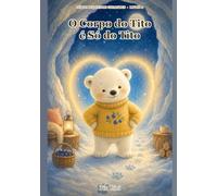 O Corpo do Tito é Só do Tito: Livro infantil sobre toque seguro, limites corporais e proteção - baseado em estudos internacionais (NSPCC, UNICEF) - para crianças de 3 a 7 anos (Pequenos Gigantes)