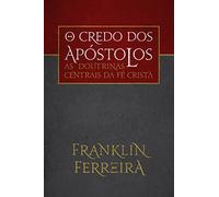 O Credo dos Apóstolos: As doutrinas centrais da fé cristã