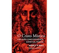 O Cristo Místico - Manly Palmer Hall