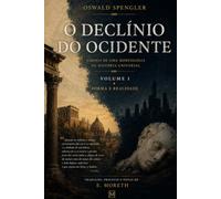 O Declínio do Ocidente: Esboço de uma Morfologia da História Universal