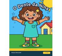 O Dente da Nina: Livro de Colorir Sobre o Primeiro Dente Mole, a Espera e a Janelinha no Sorriso | Traço Grosso, Frente Sem Verso | 4 a 8 Anos