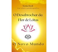 O DESABROCHAR DA FLOR DE LOTUS, O NOVO MUNDO: UM RELATO AUTOBIOGRÁFICO