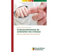 O desenvolvimento da autonomia nas crianças: Para uma educação mais consciente