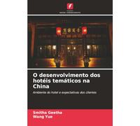 O desenvolvimento dos hotéis temáticos na China: Ambiente do hotel e expectativas dos clientes
