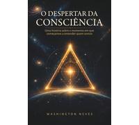 O Despertar da Consciência: Uma história sobre o momento em que começamos a entender quem somos