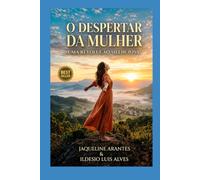 O DESPERTAR DA MULHER! UMA RESTAURAÇÃO SILENCIOSA: O ministério pastoral e/ou missionário feminino é bíblico? O que há por trás da resistência a ele, ... (Livros com Tematica Biblico e Teológico)