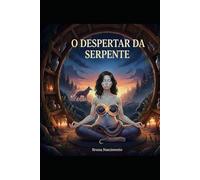 O Despertar da Serpente: Entre o Silêncio e o Fogo