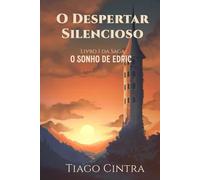 O Despertar Silencioso (O Sonho de Edric)