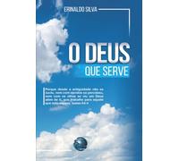 O DEUS QUE SERVE