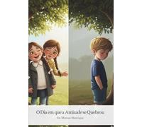 O dia em que a Amizade se Quebrou (O Mundo das sensações)