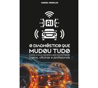 O Diagnóstico que Mudou Tudo: Como a nova mecânica está transformando carros, oficinas e profissionais