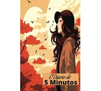 O Diário de 5 Minutos: Apenas 5 minutos ao dia para uma introspeção profunda e autorreflexão sincera