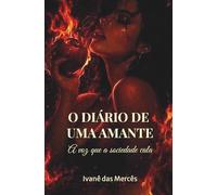 O DIÁRIO DE UMA AMANTE: A VOZ QUE A SOCIEDADE CALA
