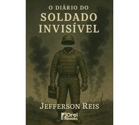 O Diário do Soldado Invisível