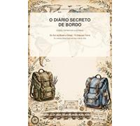 O Diário Secreto de Bordo: edição Definitiva Ilustrada: Do Sul do Brasil a Dubai - 74 Dias por Terra, De Lisboa a Hong Kong sem tirar o pé do chão - ... 20+ Trens, 0 Aviões | Aquarela + Nanquim