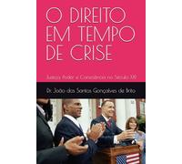 O DIREITO EM TEMPO DE CRISE: Justiça, Poder e Consciência no Século XXI (FILOSOFIA DO DIREITO CONTEMPORÃNEO)