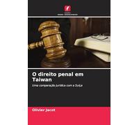O direito penal em Taiwan: Uma comparação jurídica com a Suíça